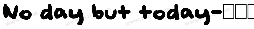 No day but today字体转换